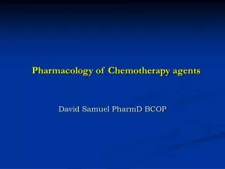 Pharmacology of Chemotherapy agents