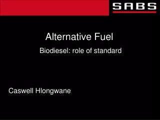 Alternative Fuel Biodiesel: role of standard Caswell Hlongwane