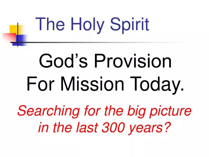 god s provision for mission today