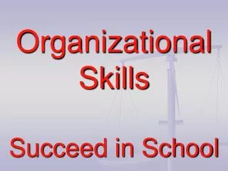 Organizational Skills Succeed in School