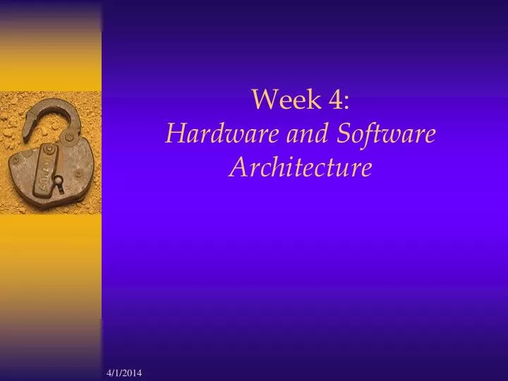 week 4 hardware and software architecture