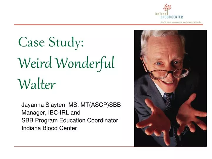 case study weird wonderful walter