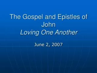 The Gospel and Epistles of John Loving One Another
