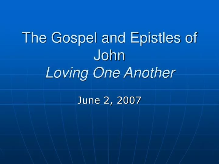the gospel and epistles of john loving one another