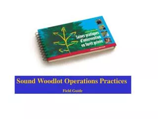 Sound Woodlot Operations Practices Field Guide