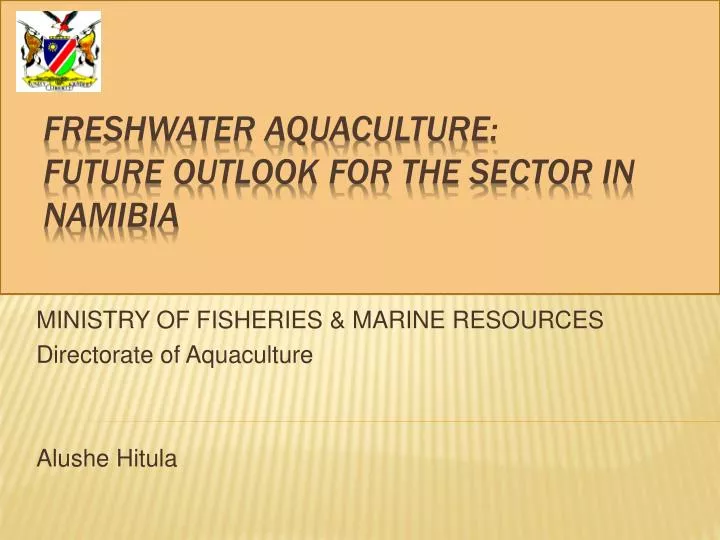 freshwater aquaculture future outlook for the sector in namibia