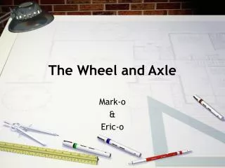 The Wheel and Axle