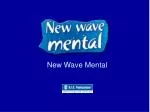 New Wave Mental - slide 1