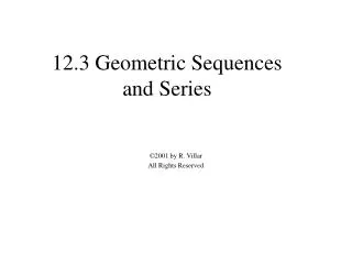 12.3 Geometric Sequences and Series
