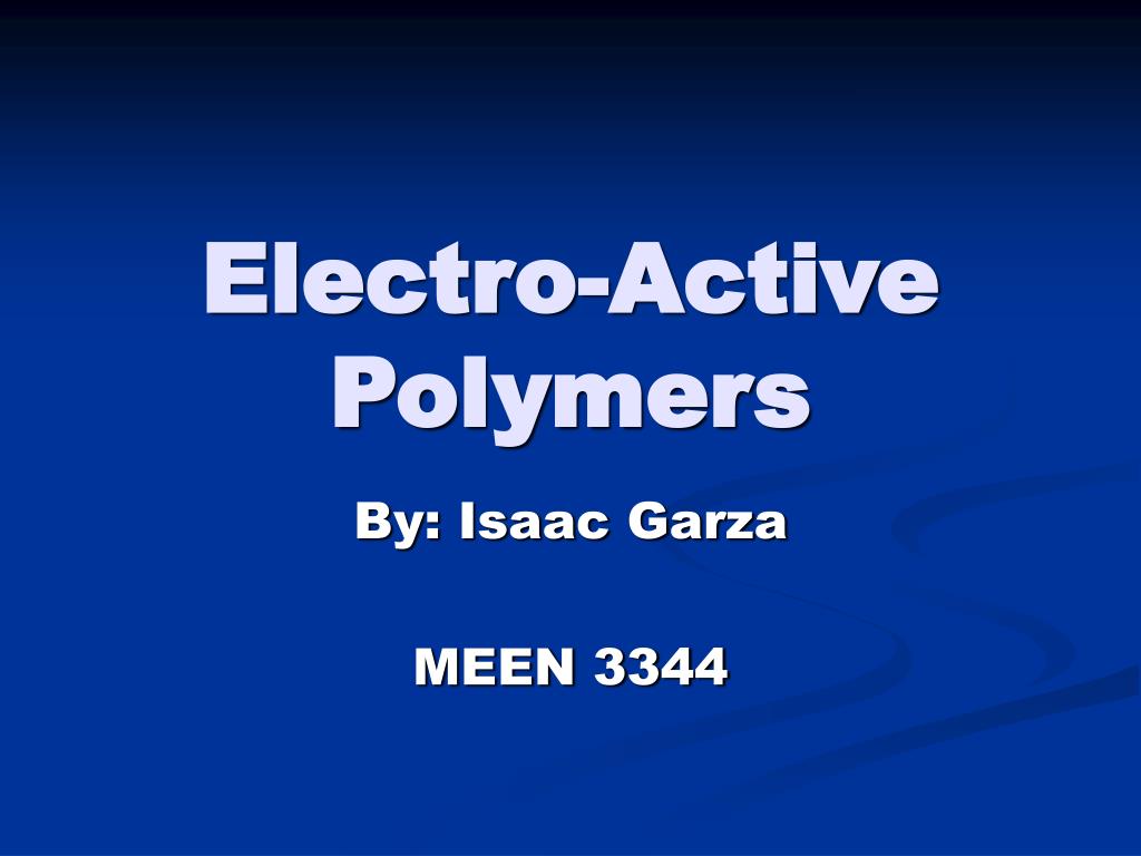 PPT - Electro-Active Polymers PowerPoint Presentation, free download ...