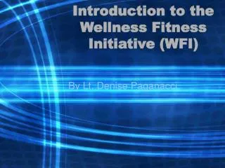Introduction to the Wellness Fitness Initiative (WFI)