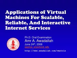 Applications of Virtual Machines For Scalable, Reliable, And Interactive Internet Services