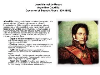 Juan Manuel de Rosas Argentine Caudillo Governor of Buenos Aires (1829-1852)
