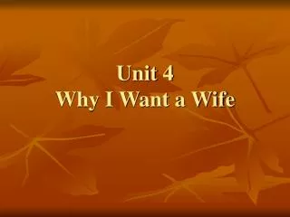 Unit 4 Why I Want a Wife
