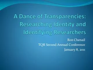 A Dance of Transparencies: Researching Identity and Identifying Researchers