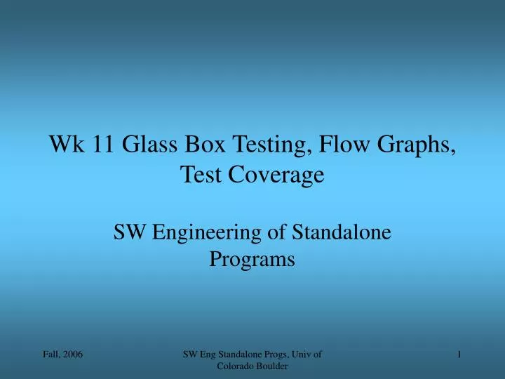 wk 11 glass box testing flow graphs test coverage