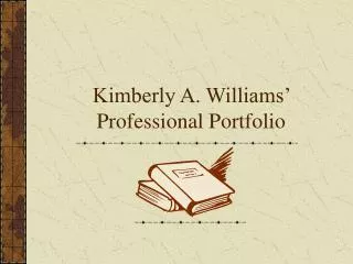 Kimberly A. Williams’ Professional Portfolio