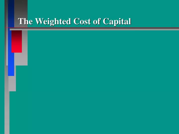 the weighted cost of capital