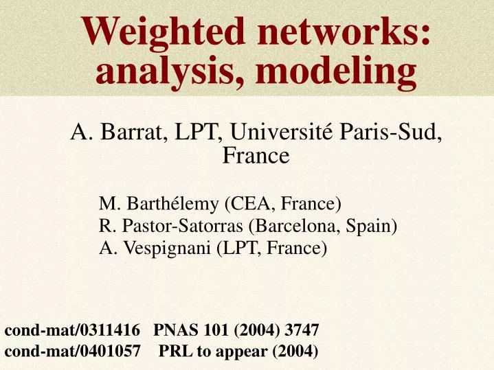 weighted networks analysis modeling a barrat lpt universit paris sud france