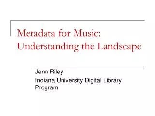 Metadata for Music: Understanding the Landscape