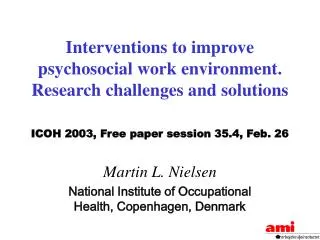 Interventions to improve psychosocial work environment. Research challenges and solutions