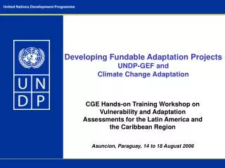 Developing Fundable Adaptation Projects UNDP-GEF and Climate Change Adaptation