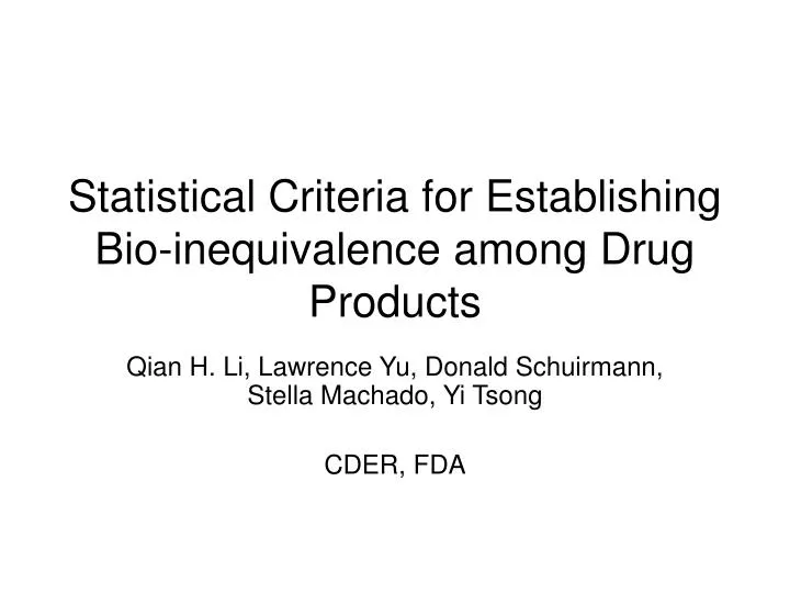 statistical criteria for establishing bio inequivalence among drug products