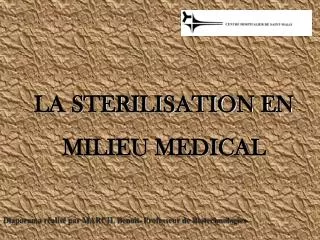 LA STERILISATION EN MILIEU MEDICAL