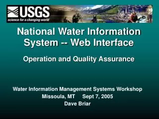 Water Information Management Systems Workshop Missoula, MT Sept 7, 2005 Dave Briar