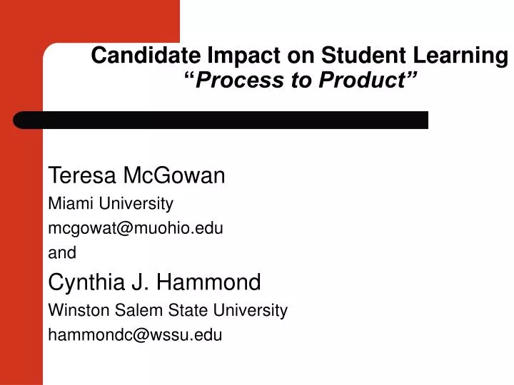 candidate impact on student learning process to product