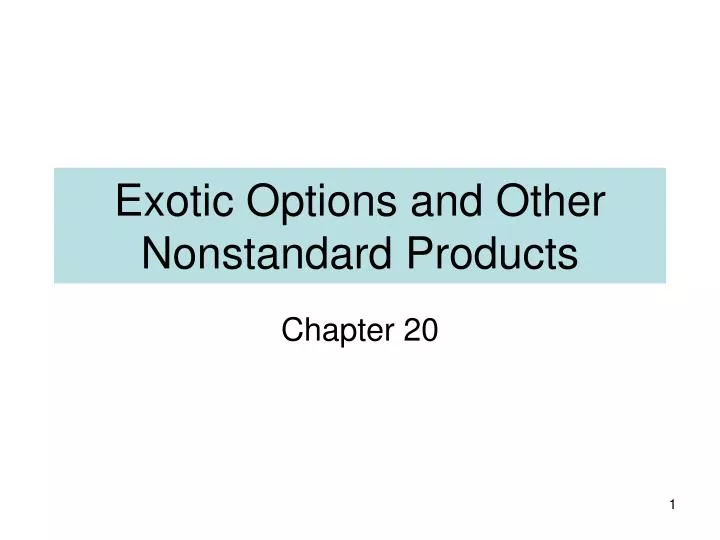 exotic options and other nonstandard products