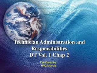 Technician Administration and Responsibilities DT Vol. 1 Chap 2