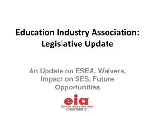 Education Industry Association: Legislative Update