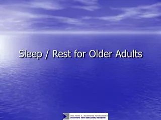 Sleep / Rest for Older Adults