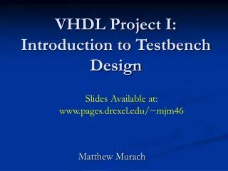 VHDL Project I: Introduction to Testbench Design
