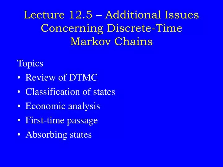 lecture 12 5 additional issues concerning discrete time markov chains