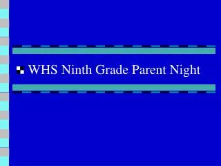 WHS Ninth Grade Parent Night