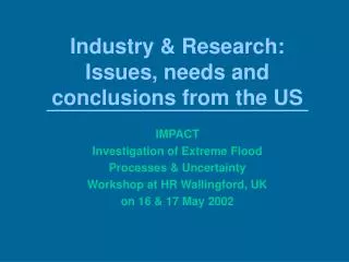Industry &amp; Research: Issues, needs and conclusions from the US