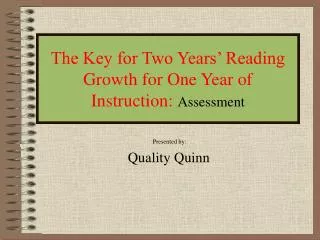 The Key for Two Years’ Reading Growth for One Year of Instruction: Assessment