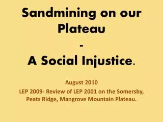 Sandmining on our Plateau - A Social Injustice.
