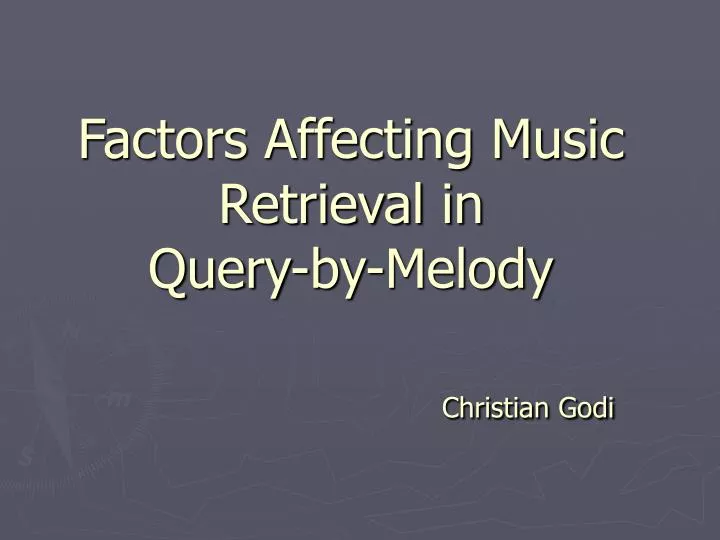 factors affecting music retrieval in query by melody christian godi