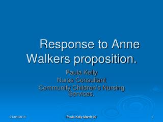 Response to Anne Walkers proposition.