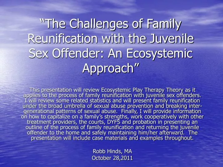 the challenges of family reunification with the juvenile sex offender an ecosystemic approach