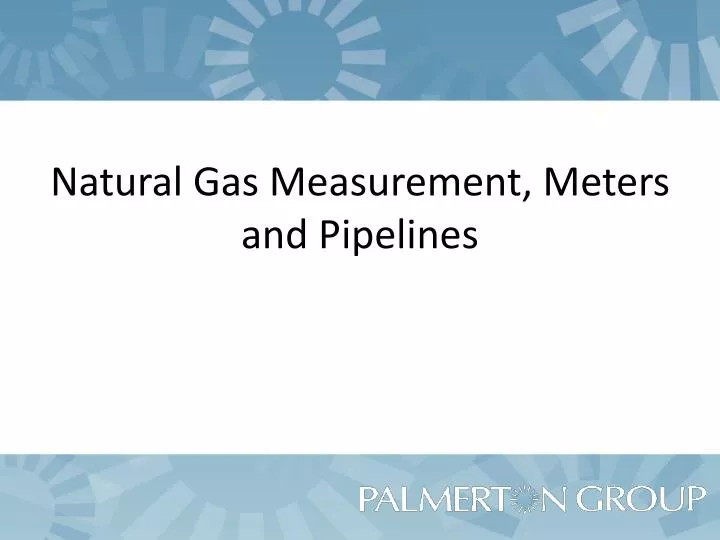 natural gas measurement meters and pipelines