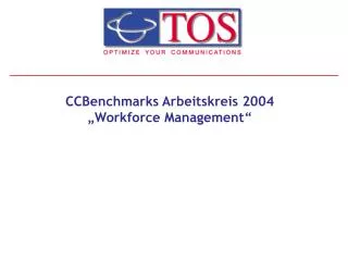 CCBenchmarks Arbeitskreis 2004 „Workforce Management“