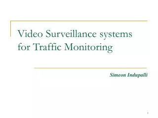 Video Surveillance systems for Traffic Monitoring