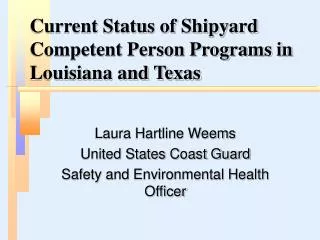 Current Status of Shipyard Competent Person Programs in Louisiana and Texas