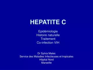 HEPATITE C Epidémiologie Histoire naturelle Traitement Co-infection VIH