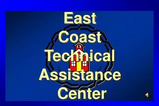 East Coast Technical Assistance Center