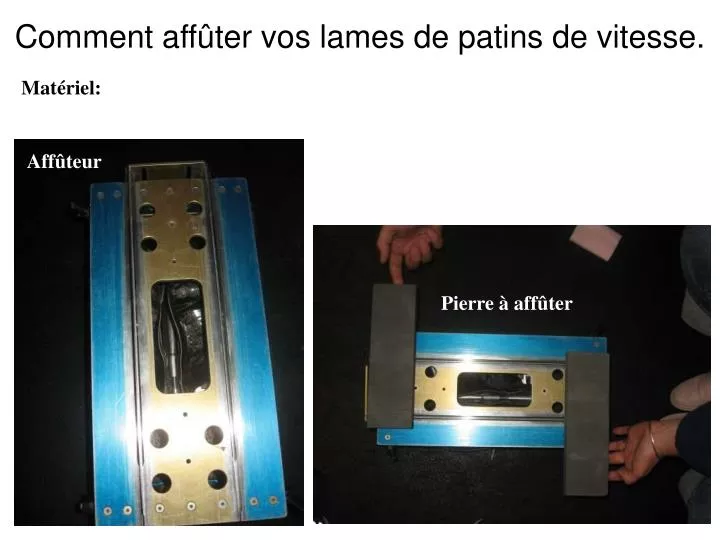 comment aff ter vos lames de patins de vitesse